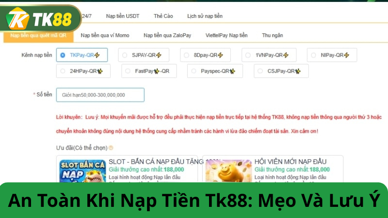 An Toàn Khi Nạp Tiền Tk88: Mẹo Và Lưu Ý