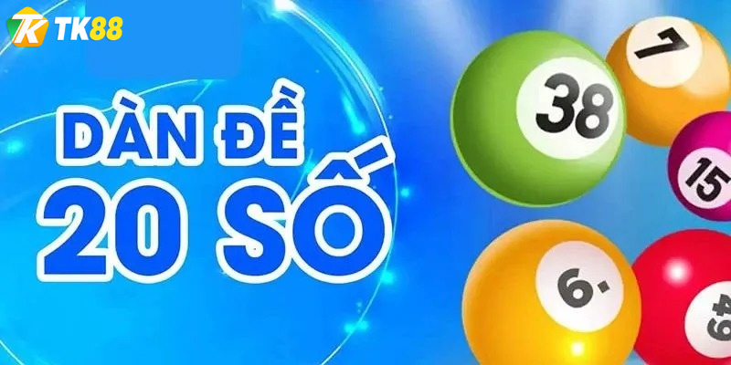 Lời khuyên khi áp dụng Dàn đề 20 số tk88